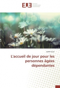 L'accueil de jour pour les personnes âgées dépendantes
