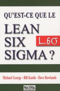QU'EST-CE QUE LE LEAN SIX SIGMA ?
