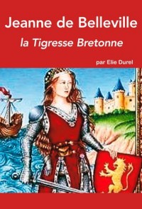 Jeanne de Belleville : La tigresse bretonne