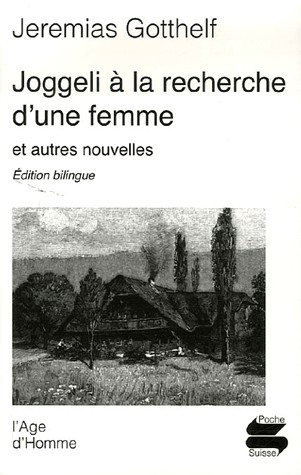 Joggeli à la recherche d'une femme et autres nouvelles : Edition bilingue français-allemand
