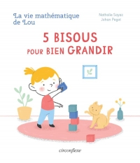 La vie mathématique de Lou : 5 bisous pour bien grandir: Lou a 3 ans