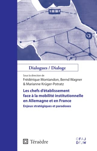 Les chefs d'établissement face à la mobilité institutionnelle en Allemagne et en France: Enjeux stratégiques et paradoxes