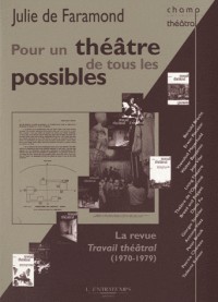 Pour un théâtre de tous les possibles : La revue Travail théâtral (1970-1979)