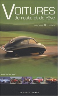 Voitures de route et de rêve : Histoires et utopies
