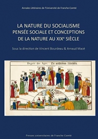 La Nature du socialisme: Pensée sociale et conceptions de la nature au XIXe siècle