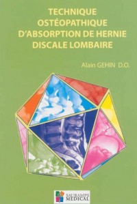 Technique ostéopathique d'absorption de hernie discale lombaire : Technique sécurisée, simple et efficace