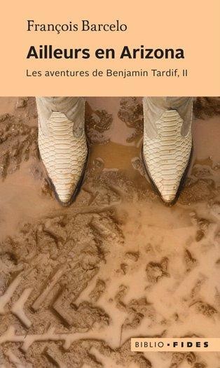 Les aventures de Benjamin Tardif, Tome 2 : Ailleurs en Arizona