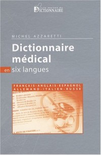 Dictionnaire médical en six langues : Français-anglais-allemand-espagnol-italien-russe
