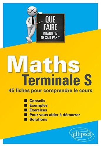 Maths Terminale S 45 Fiches-Méthodes pour Comrpendre le Cours