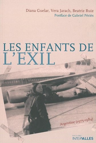 Les enfants de l'exil : Argentine (1975-1984)