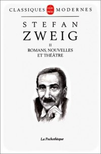 Stefan Zweig, tome 2 : Romans, nouvelles, théâtre
