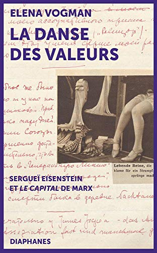 La danse des valeurs: Sergueï Eisenstein et le capital de Marx