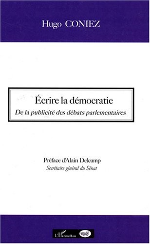 Ecrire la démocratie : De la publicité des débats parlementaires