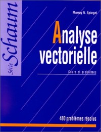 Analyse vectorielle. Cours et problèmes: 480 problèmes résolus