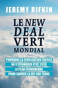 Le New Deal Vert Mondial: Pourquoi la civilisation fossile va s'effondrer d'ici 2028 - Le plan économique pour sauver la vie sur Terre (LES LIENS QUI L)