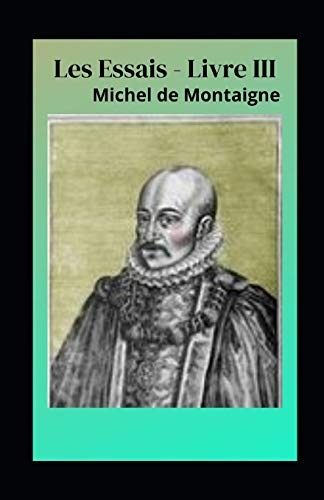 Les Essais - Livre III illustré [9798705860920]