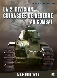 La 2e Division Cuirassee de Reserve au Combat - Mai-Juin 1940