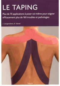 Le taping : Plus de 70 applications à poser soi-même pour soigner efficacement plus de 160 troubles et pathologies