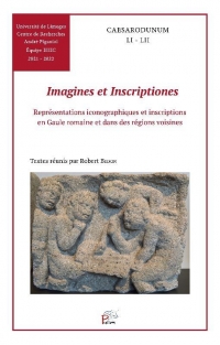 Imagines et inscriptiones: Représentations iconographiques et inscriptions en Gaule romaine