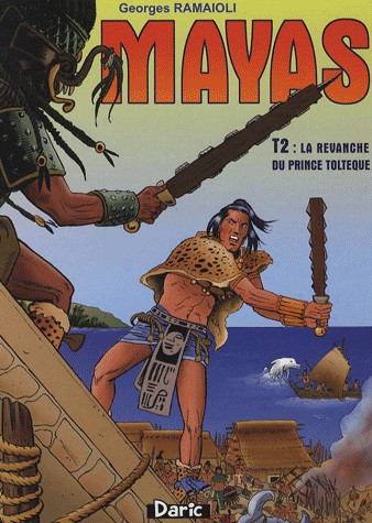 Mayas, Tome 2 : La revanche du prince Toltèque