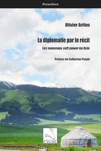 La diplomatie par le récit: Les nouveaux soft power en Asie