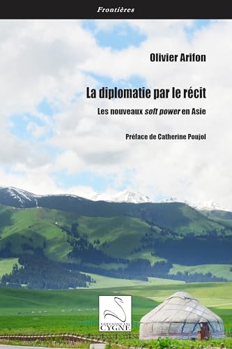 La diplomatie par le récit: Les nouveaux soft power en Asie