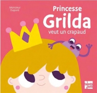 Princesse Grilda veut un crapaud