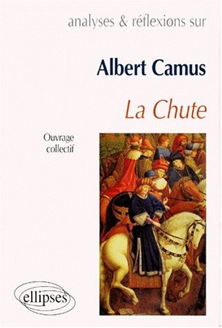 Analyses & réflexions sur Albert Camus, La chute