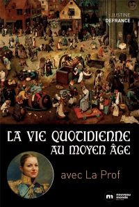 La vie quotidienne au Moyen Age