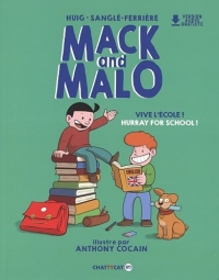 Mack and Malo : Vive l'école / Hurray for school !: Back to school !