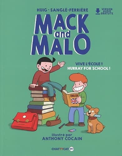 Mack and Malo : Vive l'école / Hurray for school !: Back to school !