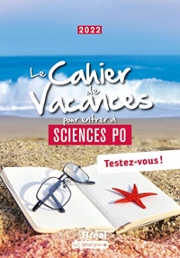 Le cahier de vacances pour entrer à Sciences Po: Édition 2022