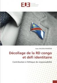 Décollage de la RD congo et défi identitaire: Contribution à l'éthique de responsabilité