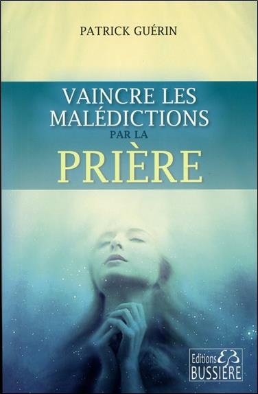 Vaincre les malédictions par la prière