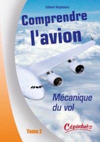 Comprendre l'avion : Tome 2, Mécanique du vol