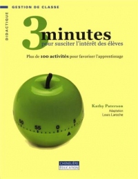 3 minutes pour susciter l?intérêt des élèves : Plus de 100 activités pour favoriser l'apprentissage