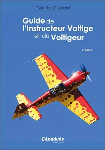 Guide de l'Instructeur Voltige et du Voltigeur 2e édition