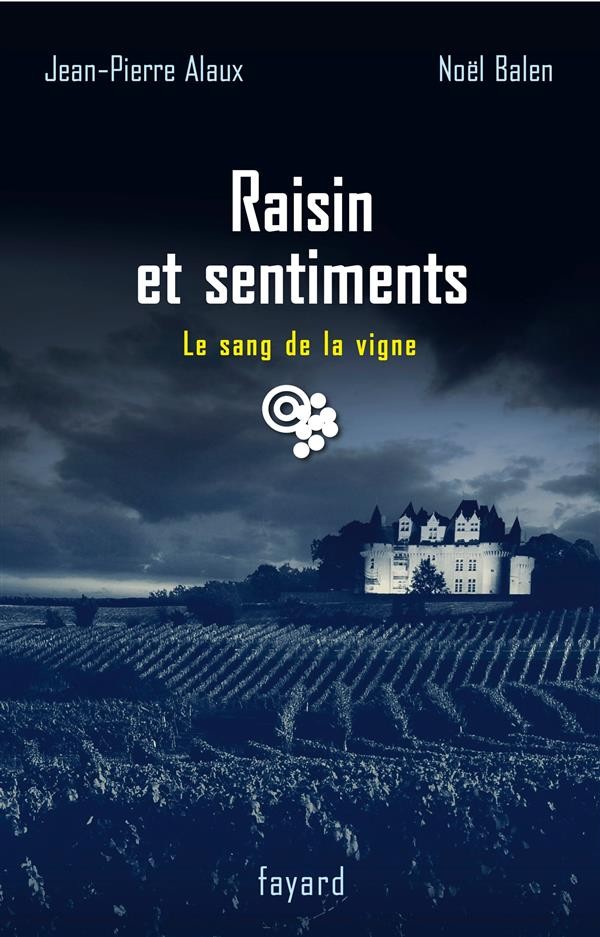 Raisin et sentiments: Le Sang de la vigne T. 24