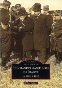 Grandes manuvres en France de 1901 à 1913 (Les)