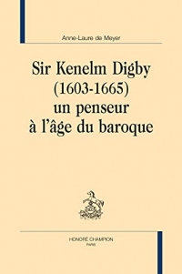 Sir Kenelm Digby (1603-1665): un penseur à l’âge du baroque