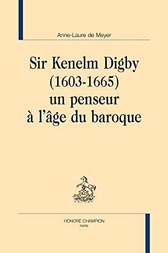 Sir Kenelm Digby (1603-1665): un penseur à l’âge du baroque