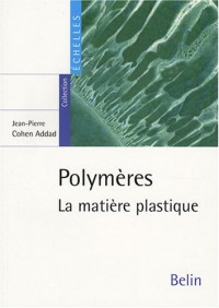 Polymères : La matière plastique