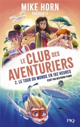 Mike Horn - Le club des aventuriers - tome 2 - Tome 2 (2)