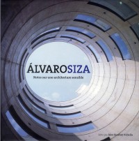 Alvaro Siza Notes Sur Une Architecture Sensible