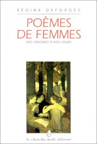 Poèmes de femmes des origines à nos jours. Anthologie