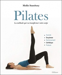 Pilates - La méthode qui va transformer votre corps