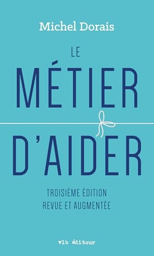 Le metier d'aider 3e ed.