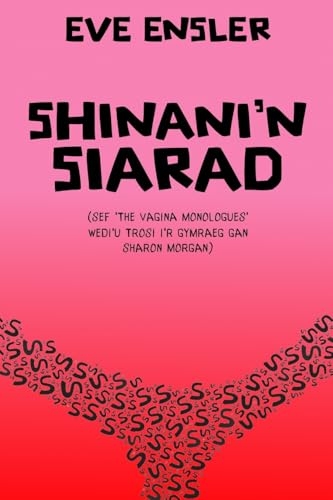 Shinani'n Siarad (The Vagina Monologues in Welsh) [9781917237437]