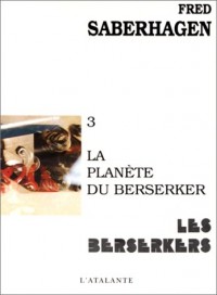 Les Berserker, Tome 3 : La Planète du Berserker