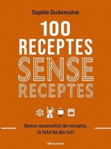 100 receptes sense receptes: Sense necessitat de recepta, la foto ho diu tot!